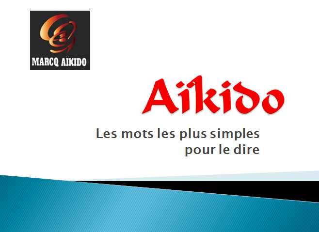 Aïkido, les mots les plus simples pour le dire